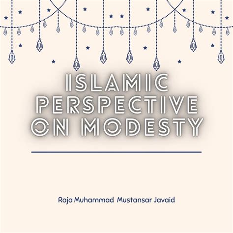 Islamic Perspective On Modesty Modesty Is The Way Of Islam Ie Being