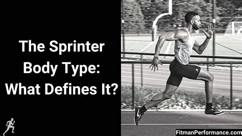 Sprinter Body Type What Defines It Fitman Performance