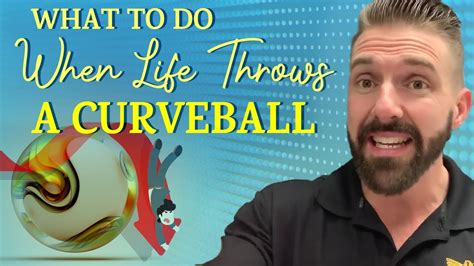 What To Do When Life Throws A Curveball Youtube