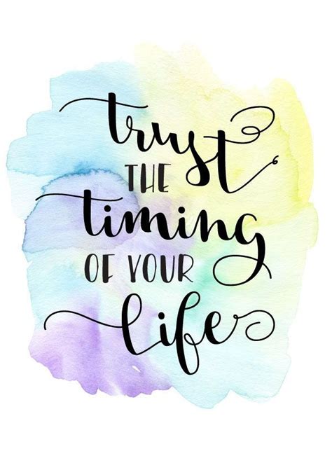 Watercolor Quote Trust The Timing Of Your Life Inspirational Quotes
