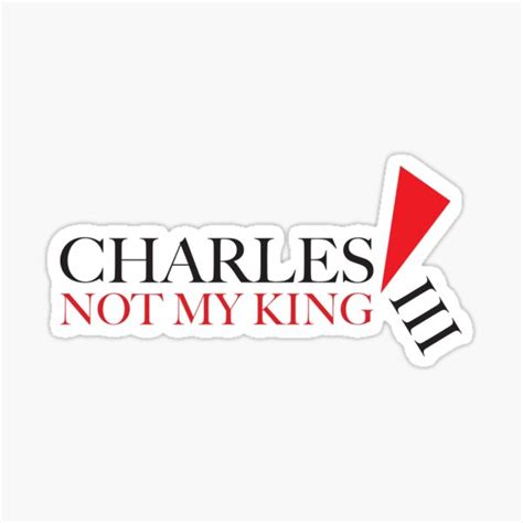 Charles Iii Not My King Red Wedge Sticker For Sale By Rangedleft