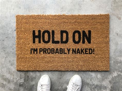 Hold On I M Probably Naked Doormat Door Mat Funny Etsy