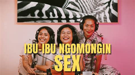 Ngobrolin Sex Sesama Ibu Rumah Tangga Youtube
