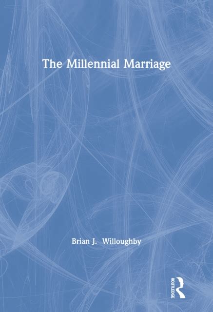 The Millennial Marriage Brian J Willoughby 9781000283365 Telegraph