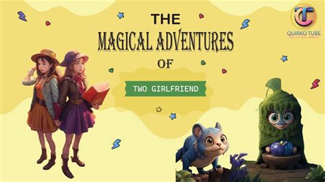 The Magical Adventures Of Two Girlfriend Best Kids Story Of Our