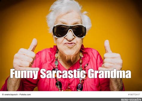 Funny Sarcastic Grandma Meme Arsenal Com