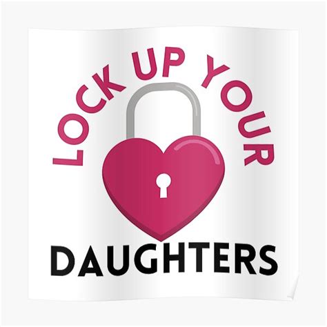 lock up your daughters sticker poster for sale by humourhouse redbubble