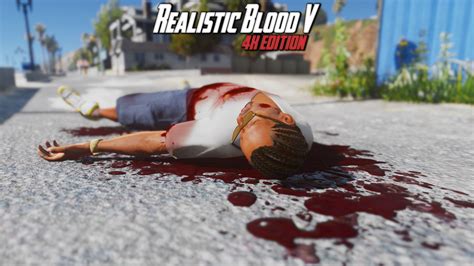 Realistic Blood V 4k Edition Gta5