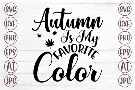 Autumn Is My Favorite Color Svg Graphic By Svgmaker · Creative Fabrica
