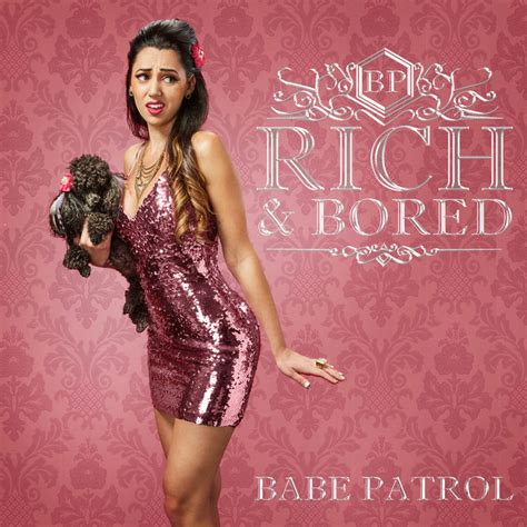 Rich And Bored Single By Babe Patrol Spotify