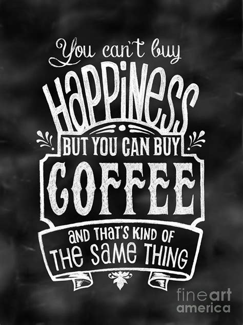 Cant Buy Happiness But You Can Buy Coffee Mixed Media By Michelle Baker