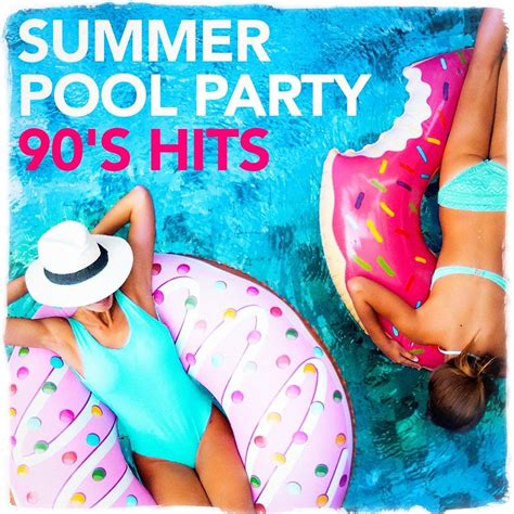 Summer Pool Party 90s Hits 90s Allstars Mp3 Buy Full Tracklist