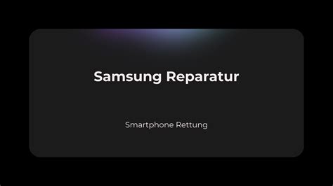 Samsung Reparatur Smartphone Rettung