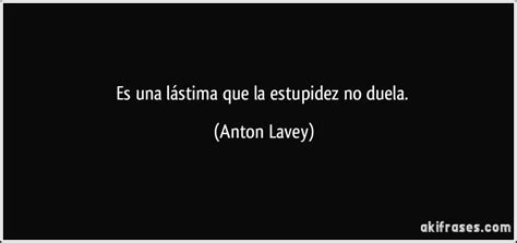 Anton Lavey Frases De Sabiduria En Busca De La Felicidad Citas Citables