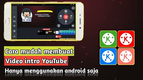 Cara Membuat Intro Youtube Di Android Dengan Menggunakan Aplikasi Kinemaster YouTube