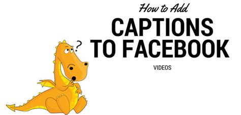 How To Add Captions To Facebook Video Facebook Video Interactive