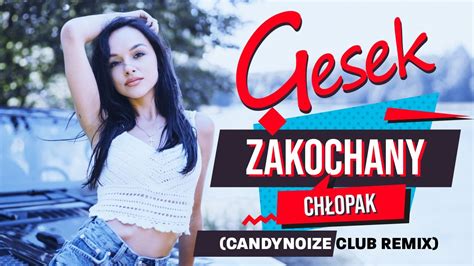 Gesek Zakochany chłopak CandyNoize Club Remix Disco Polo info