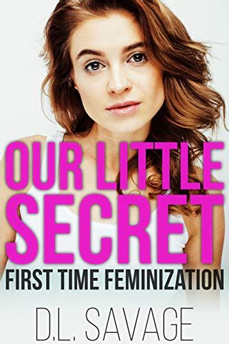 Our Little Secret First Time Feminization Ebook Savage Dl Uk Kindle Store