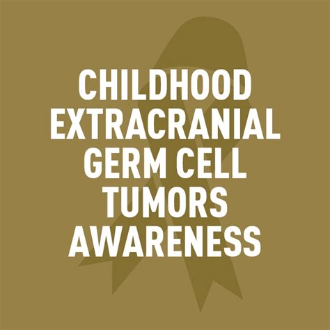 Childhood Extracranial Germ Cell Tumors Awareness