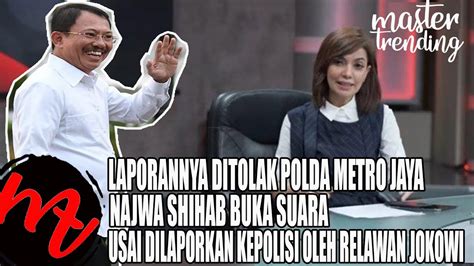 Buka Suara Inilah Tanggapan Najwa Shihab Usai Dilaporkan Ke Polisi Oleh Relawan Jokowi Ternyata