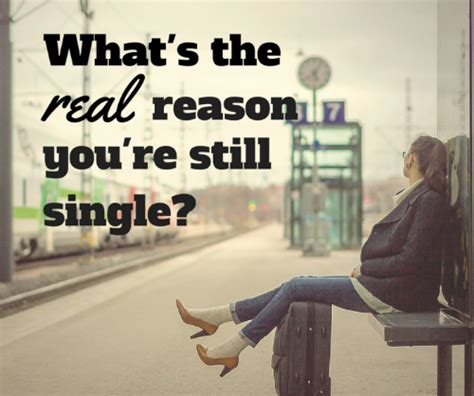 what s the real reason you re still single — project love