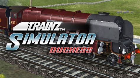 Trainz Simulator Dlc The Duchess Pc Steam Downloadable Content