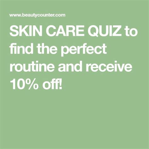 Chances are you have a routine when it comes to skin care. SKIN CARE QUIZ to find the perfect routine and receive 10% ...
