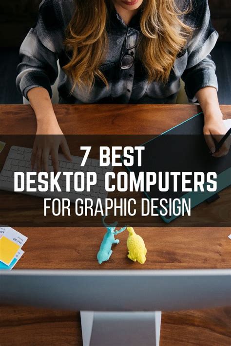7 Best Desktop Computers For Graphic Design In 2019 Desktop Computers