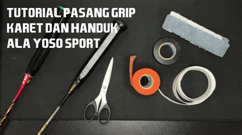 Tutorial Cara Pasang Grip Karet Dan Grip Handuk YouTube