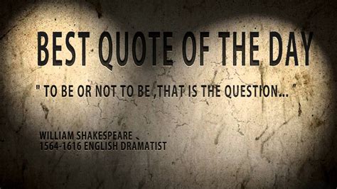 Quote Of The Day William Shakespeare To Be Or Not To Be Youtube