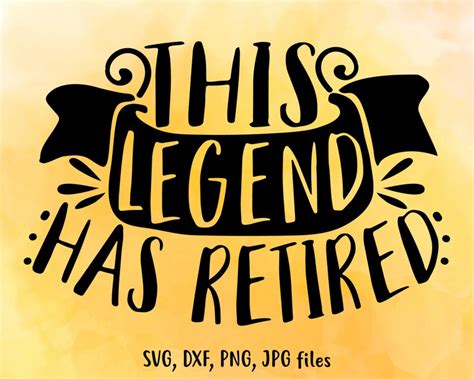 This Legend Has Retired Svg Retirement Svg Retirement Shirt Etsy
