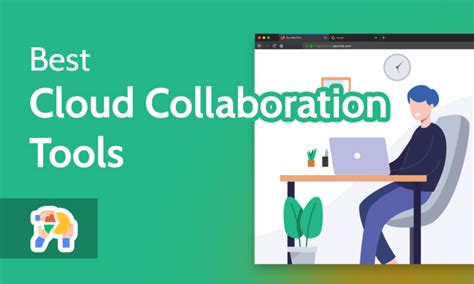 10 Best Cloud Collaboration Tools In 2024 Increase Productivity