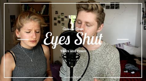 Eyes Shut Years Years Acoustic Cover YouTube