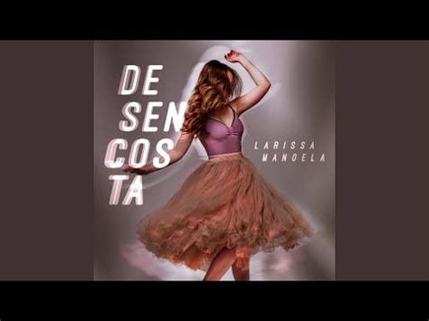 Vídeos, traduções e muito mais. Desencosta - novo Música da Larissa Manoela | Larissa ...