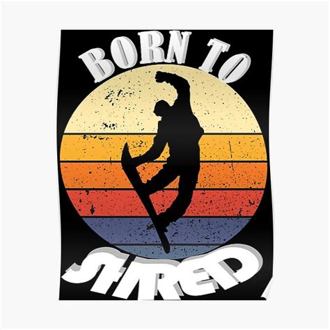 Born To Shred Poster For Sale By Venusaareon Redbubble