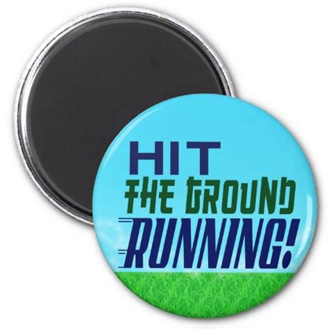 Hit The Ground Running Magnet Zazzle