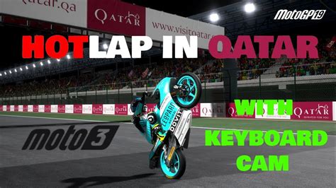 Motogp 19 Moto3 Qatar Hotlap With Keyboard Youtube