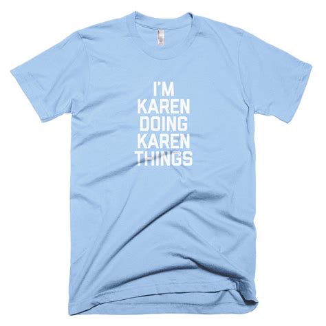 I M Karen Doing Karen Things Short Sleeve T Shirt Funny Etsy