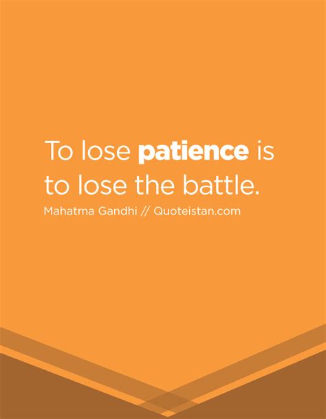 To Lose Patience Is To Lose The Battle Poem Quotes Quotable Quotes Motivational Quotes Life