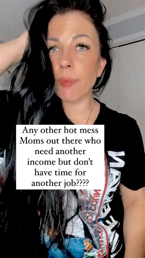 where are all the hot mess moms who need another income but don t have time for a job in 2022
