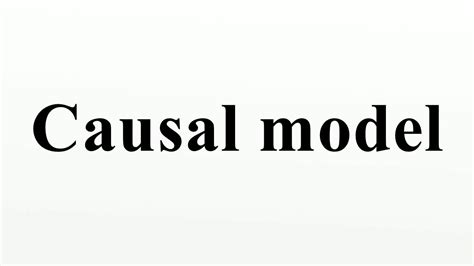 Causal Model Youtube
