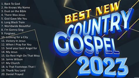 Us Country Gospel Songs Top 40 Chart 2023 New Country Gospel Music