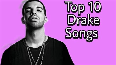 Top 10 Drake Songs Youtube