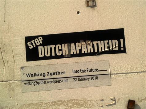 Stop Dutch Apartheid Walking 2gether Into The Future Flickr