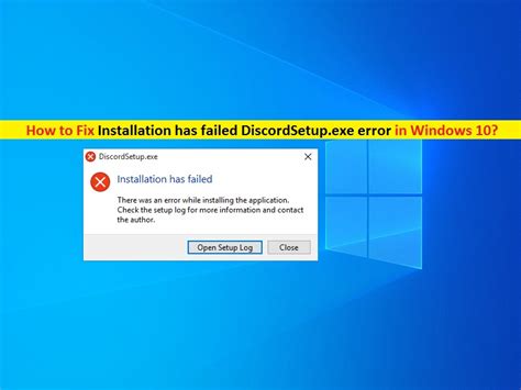 How To Fix Installation Has Failed Discordsetupexe Error In Windows 10
