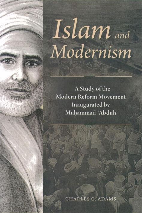 Islam And Modernism A Study Of The Modern Reform Movement By Muhammad Abduh
