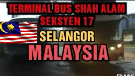 Bus operator from terminal shah alam section 17, selangor, malaysia. #bus #station TKI VLOG /TERMINAL BUS SHAH ALAM SEKSYEN 17 ...