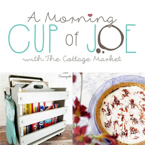 A Morning Cup Of Joe Features And Linky Party The Cottage Market