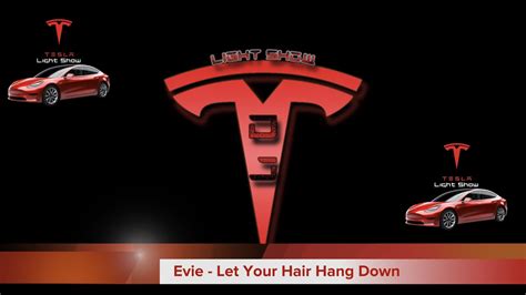 Evie Let Your Hair Hang Down Tesla Light Show Youtube