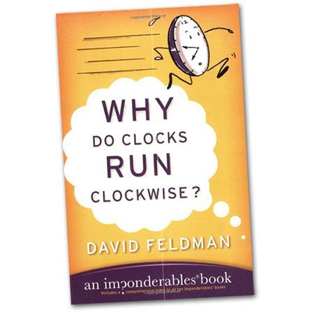 Why Do Clocks Run Clockwise An Imponderable Book Fat Brain Toys